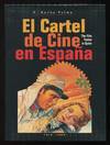 El Cartel de Cine en Espa&Atilde;&plusmn;a: The Film Poster in Spain