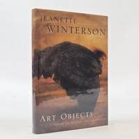 ART OBJECTS: ESSAYS ON ECSTASY AND EFFRONTERY [Signed]