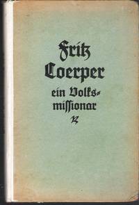 Pastor Fritz Coerper. Ein Volksmissionar