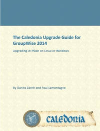 The Caledonia Upgrade Guide for GroupWise 2014 - In Place