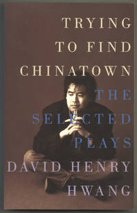 Trying to Find Chinatown: The Selected Plays