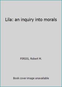 Lila: an inquiry into morals