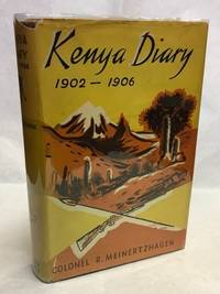 Kenya Diary 1902 - 1906 by R Colonel - First Edition - 1957 - from Rickaro Books Ltd (SKU: 053445)