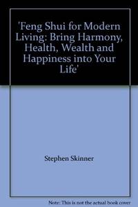 cover of Feng Shui for Modern Living: Bring Harmony, Health, Wealth and Happiness into Your Life