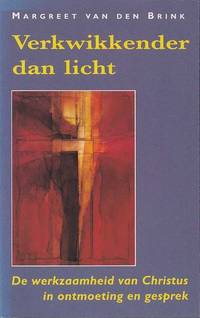 image of Verkwikkender dan licht. De werkzaamheid van christus in ontmoeting en gesprek