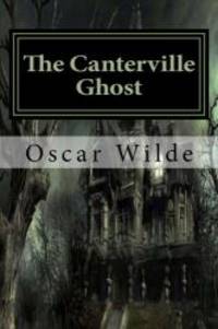 The Canterville Ghost: Classics by Oscar Wilde - 2017-09-10