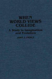 When World Views Collide: A Study in Imagination and Evolution