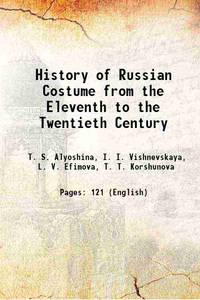 History of Russian Costume from the Eleventh to the Twentieth Century 1977