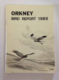 Orkney Bird Report 1985