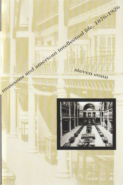 Museums and American Intellectual Life. 1876-1926.
