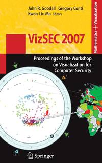 VizSEC 2007 : Proceedings of the Workshop on Visualization for Computer Security