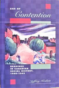 image of Age of Contention. Readings in Canadian Social History, 1900-1945