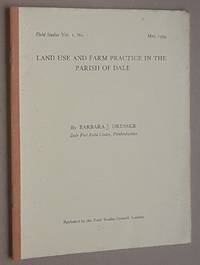 Land Use and Farm Practice in the Parish of Dale by Barbara J Dresser - 1959