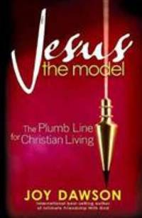 Jesus, the Model : The Plumb Line for Christian Living