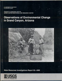 Observations of Environmental Change in Grand Canyon, Arizona (U.S. Geological Survey Water-Resources Investigations Report 02-4080