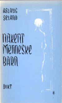 Nakent menneskebarn. Dikt og tekster