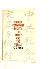 Chinese Communist Society: The Family and The Village