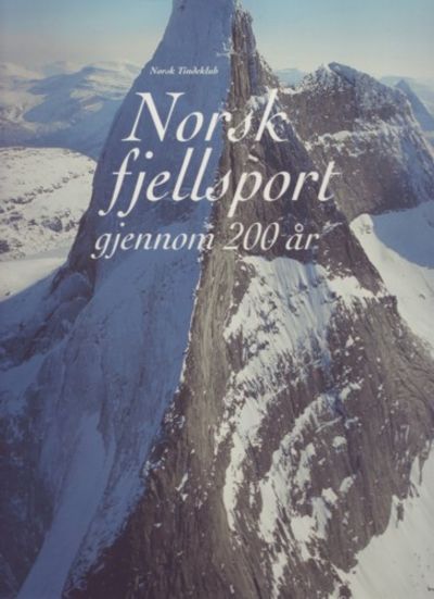 Norsk fjellsport gjennom 200 år. Helge Kolrud.