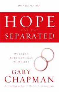 image of Hope For the Separated: Wounded Marriages Can Be Healed (Chapman, Gary)