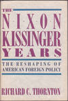 The Nixon-Kissinger Years: Reshaping America's Foreign Policy