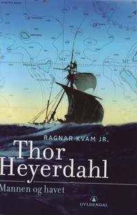Thor Heyerdahl. Mannen og havet