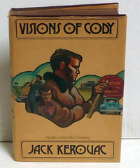 Visions of Cody by Kerouac, Jack - 1972