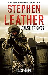 False Friends: The 9th Spider Shepherd Thriller (The Spider Shepherd Thrillers)