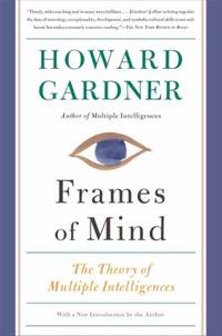 Frames of Mind : The Theory of Multiple Intelligences