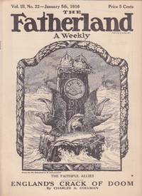 The Fatherland A Weekly : Fair Play for Germany and Austria-Hungary. Vol. III No. 22 - January 5th, 1916. With Contribution by Aleister Crowley. by George Sylvester Viereck (Ed.), Aleister Crowley, Charles A. Collman, Rutledge Rutherford, et al - 1916