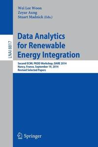 Data Analytics for Renewable Energy Integration : Second ECML PKDD Workshop, DARE 2014, Nancy, France, September 19, 2014, Revised Selected Papers