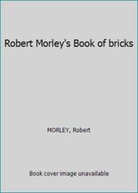 Robert Morley's Book of bricks