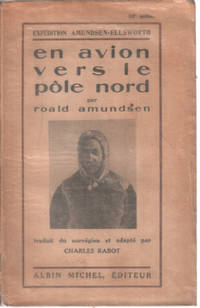 image of En avion vers le pole nord- relation de l'expédition amundsen-ellsworth