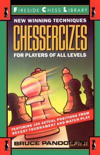 Chessercizes : New Winning Techniques for Players of All Levels
