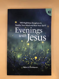 Evenings with Jesus: 100 Nighttime Devotions to Soothe Your Mind and Rest Your Spirit