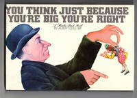 You Think Just Because You're Big You're Right A Harlin Quist Book