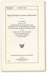 image of The Technique of Soviet Propaganda. A Study Presented by the Subcommittee to Investigate the Administration of the Internal Security Act and Other Internal Security Laws of the Committee on the Judiciary, United States Senate. Eighty-Sixth Congress, Second Session
