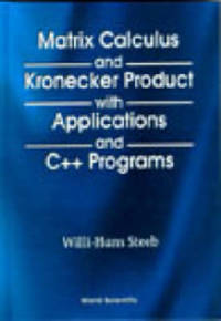 Matrix Calculus And Kronecker Product With Applications And C++ Programs