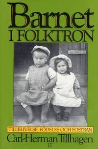 Barnet i folktron.  Tillblivelse, födelse och…