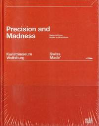 Swiss Made: Precision and Madness by Julia Michael;Wallner - Hardcover - 2007 - from Bookmarc's (SKU: EC38076BB)