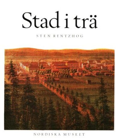 Stad i trä. Panelarkitekturen. Ett skede i den…