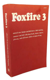 cover of FOXFIRE 3 : Animal Care, Banjos and Dulcimers, Hide Tanning, Summer and Fall Wild Plant Foods, Butter Churns, Ginseng, and Still More Affairs of Plain Living