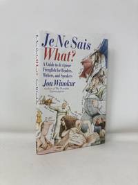 Je Ne Sais What?: 2a Guide to de Rigueur Frenglish for Readers, Writers, and Speakers