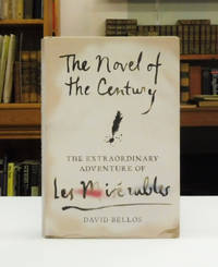 The Novel of the Century: The Extraordinary Adventure Of Les Miserables by Bellos, David