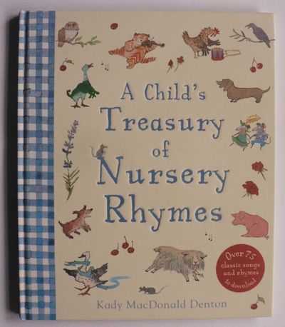 A Child`s Treasury of Nursery Rhymes by Kady MacDonald Denton