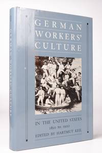 German Workers&#039; Culture in the United States, 1850 to 1920 by Keil, Hartmut [Editor] - 1988 2020-11-15