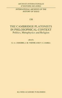 The Cambridge Platonists in Philosophical Context : Politics, Metaphysics and Religion