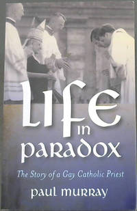 image of Life in Paradox: The Story of a Gay Catholic Priest
