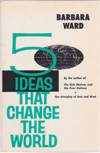 Five Ideas That Change the World by Barbara Ward; Kwame Nkrumah (foreword) - February 1959