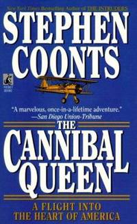 The Cannibal Queen : A Flight into the Heart of America by Stephen Coonts - 1993