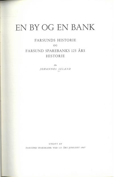 En by og en bank. Farsunds historie og Farsund…